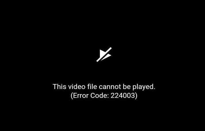 this video file cannot be played. Error code 224003