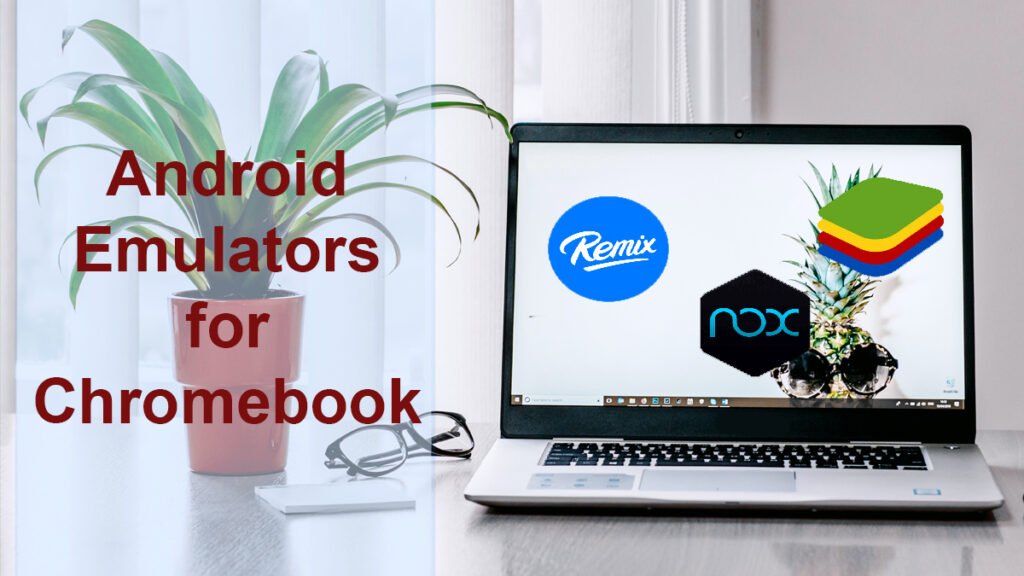 Best Android Emulators for Chromebook