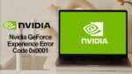 fix nvidia geforce experience error code 0x0001
